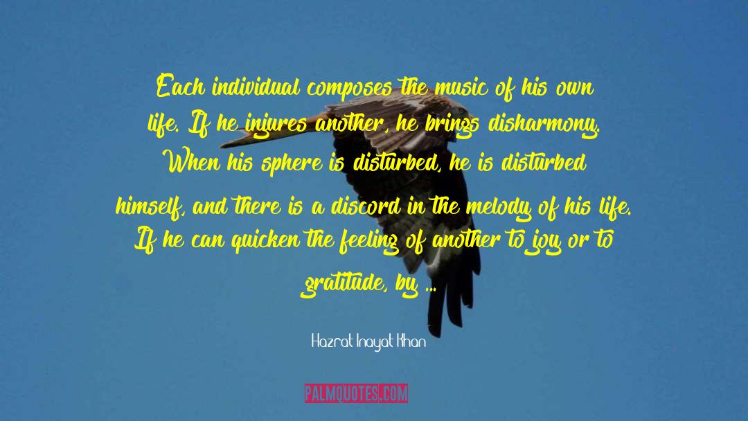Hazrat Inayat Khan Quotes: Each individual composes the music