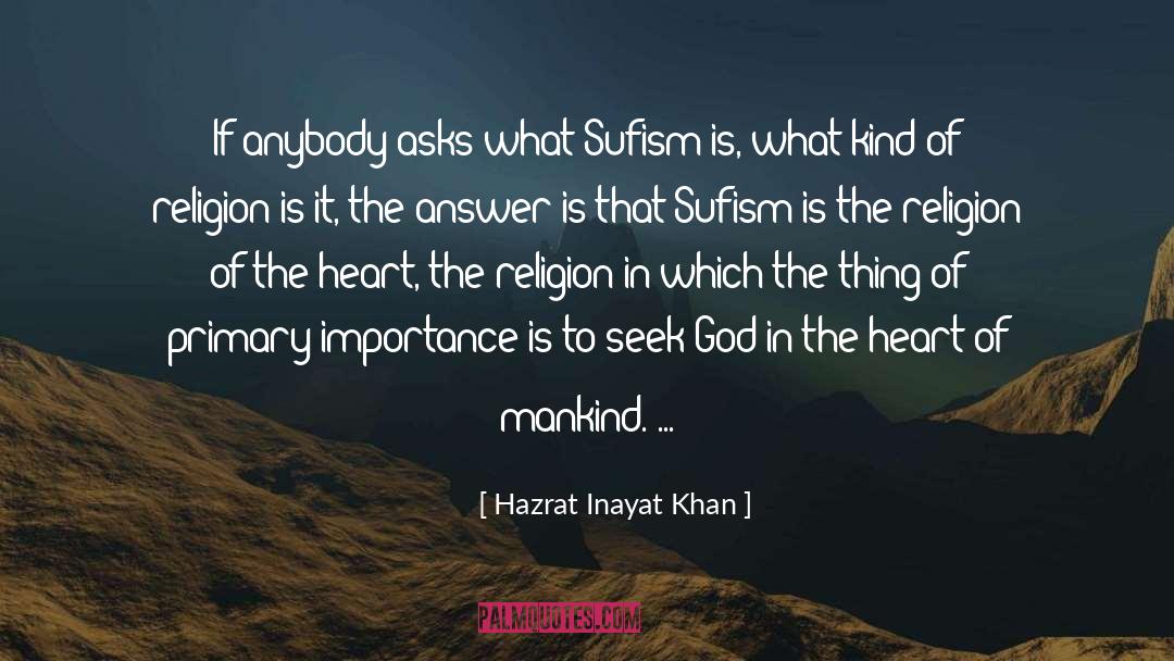 Hazrat Inayat Khan Quotes: If anybody asks what Sufism