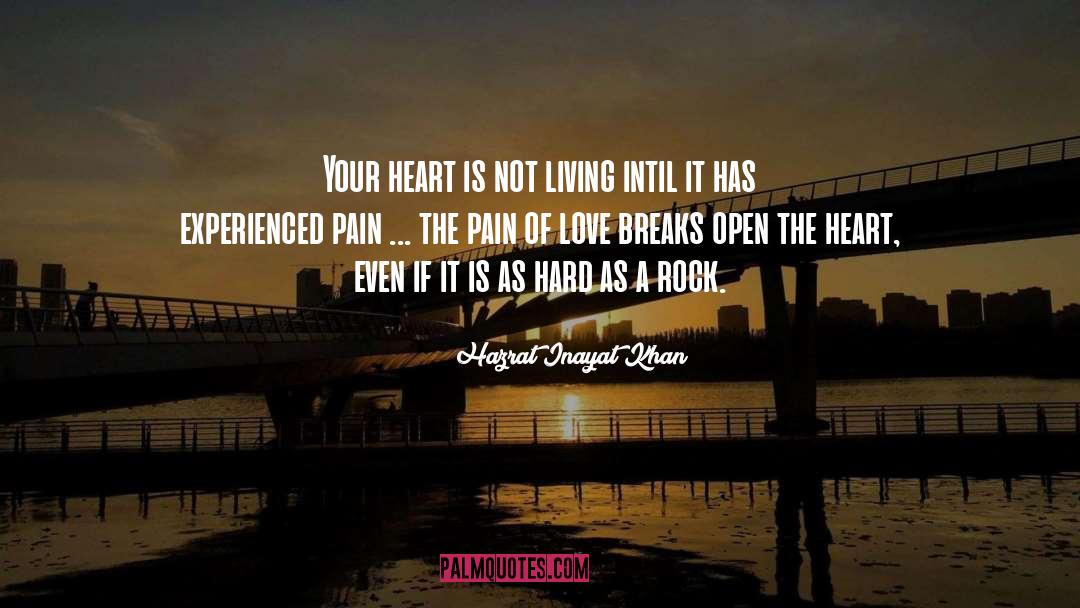 Hazrat Inayat Khan Quotes: Your heart is not living