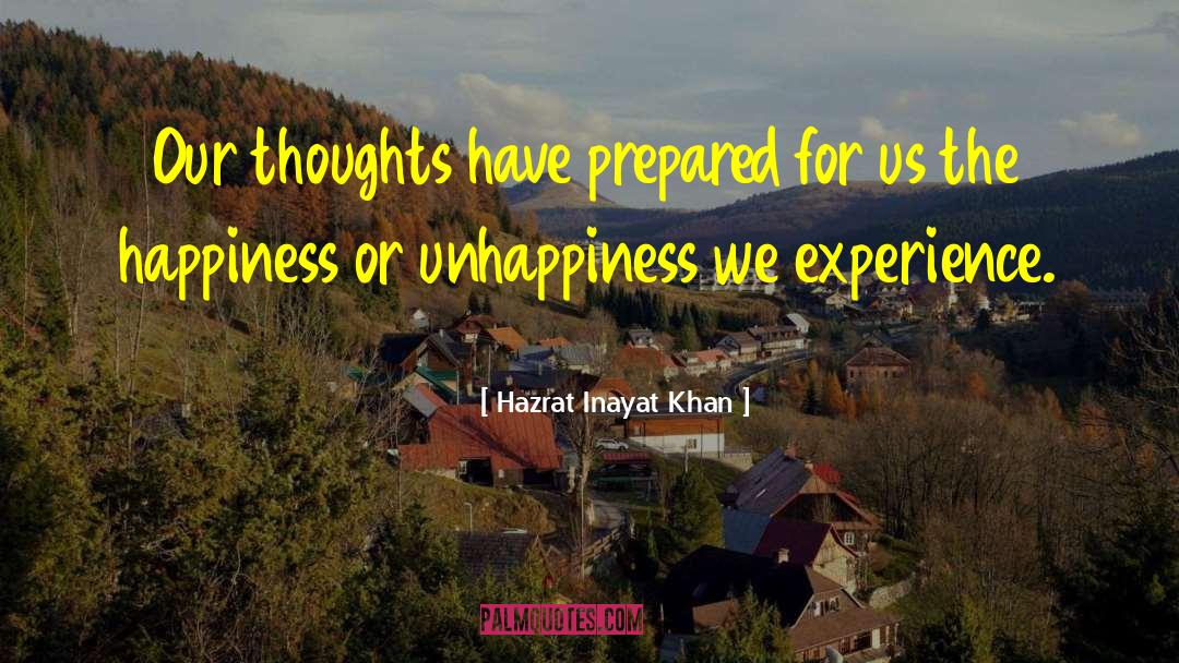 Hazrat Inayat Khan Quotes: Our thoughts have prepared for