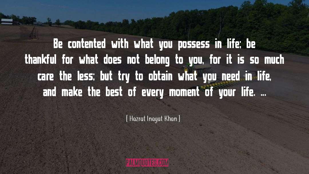 Hazrat Inayat Khan Quotes: Be contented with what you