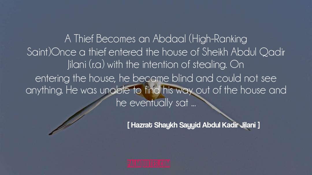 Hazrat Shaykh Sayyid Abdul Kadir Jilani Quotes: A Thief Becomes an Abdaal