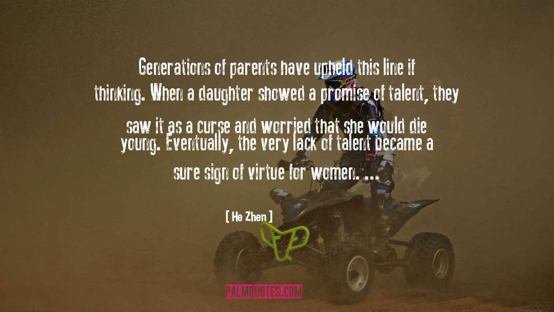 He Zhen Quotes: Generations of parents have upheld