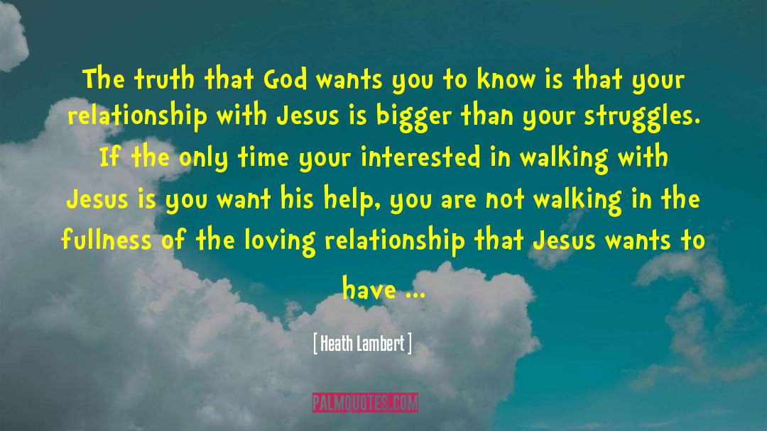Heath Lambert Quotes: The truth that God wants