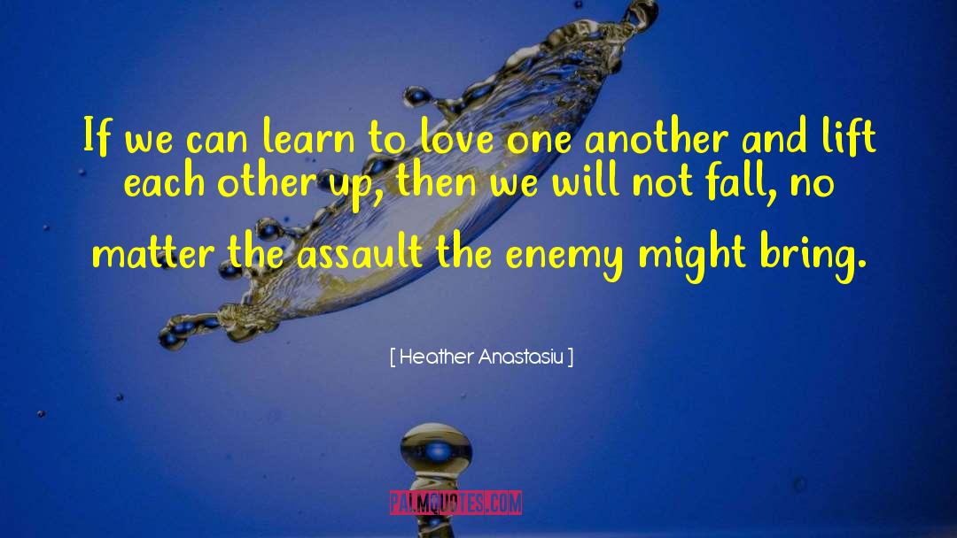 Heather Anastasiu Quotes: If we can learn to