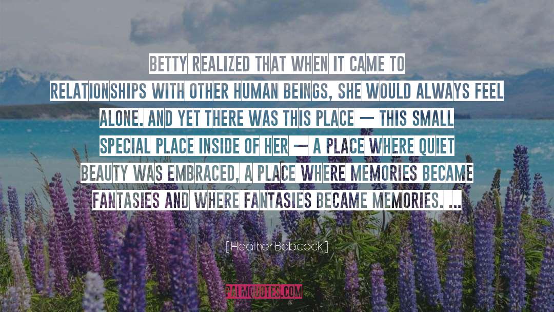 Heather Babcock Quotes: Betty realized that when it