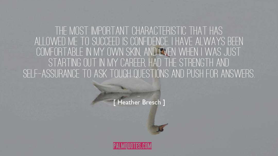 Heather Bresch Quotes: The most important characteristic that
