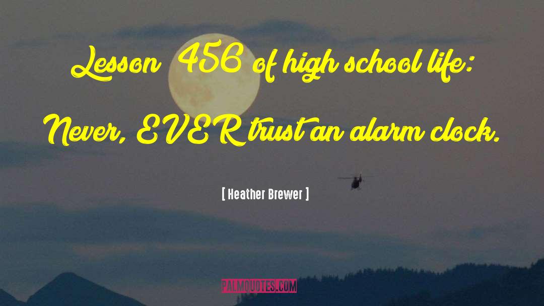 Heather Brewer Quotes: Lesson #456 of high school