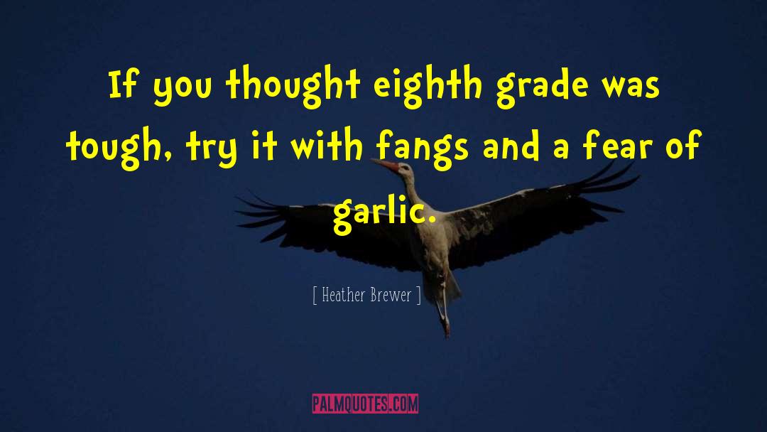 Heather Brewer Quotes: If you thought eighth grade