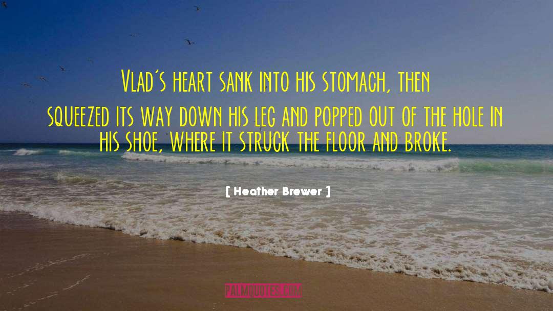 Heather Brewer Quotes: Vlad's heart sank into his