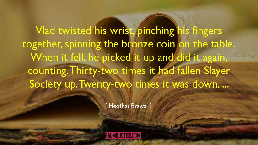 Heather Brewer Quotes: Vlad twisted his wrist, pinching