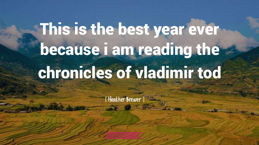 Heather Brewer Quotes: This is the best year