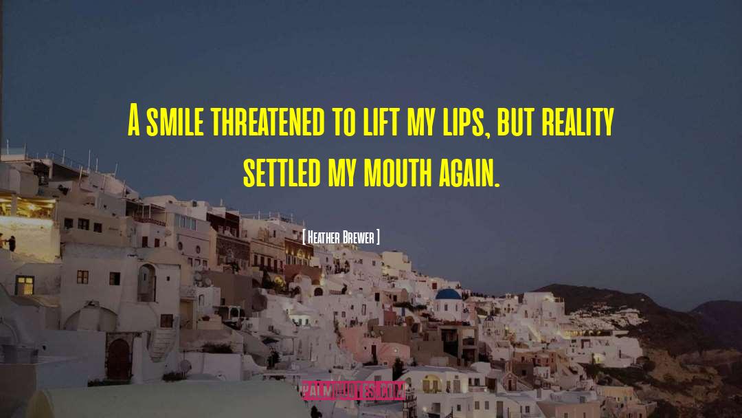 Heather Brewer Quotes: A smile threatened to lift