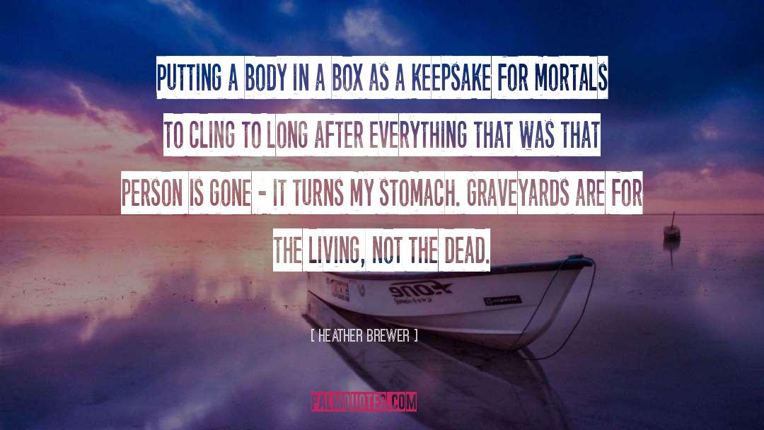 Heather Brewer Quotes: Putting a body in a