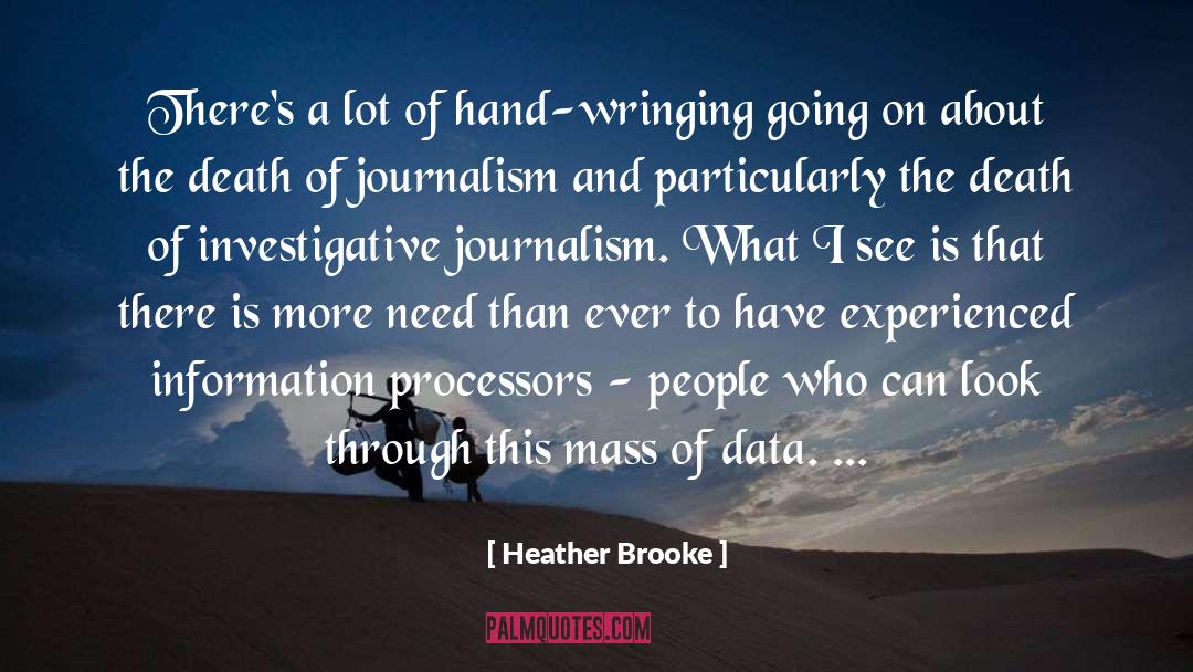 Heather Brooke Quotes: There's a lot of hand-wringing