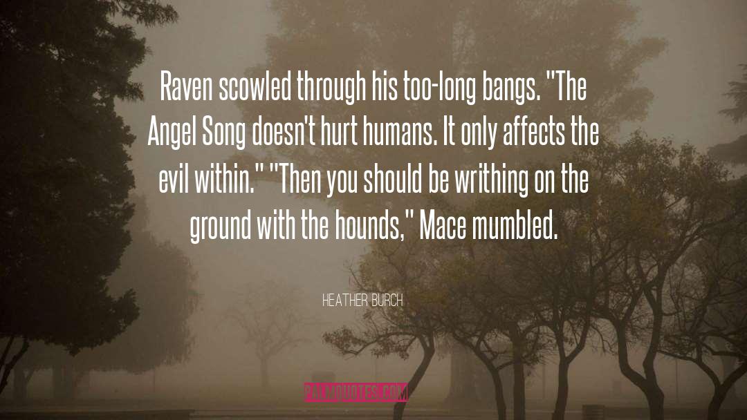 Heather Burch Quotes: Raven scowled through his too-long