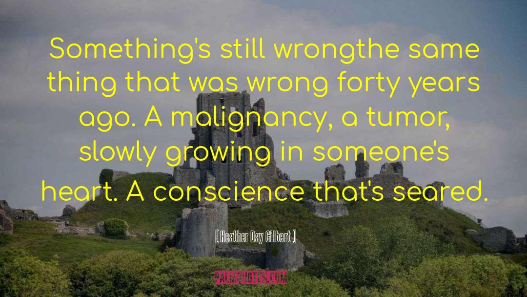 Heather Day Gilbert Quotes: Something's still wrong<br>the same thing