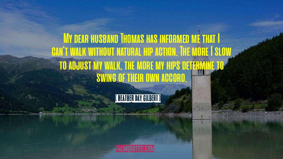 Heather Day Gilbert Quotes: My dear husband Thomas has