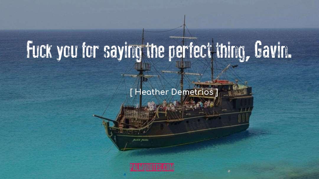 Heather Demetrios Quotes: Fuck you for saying the