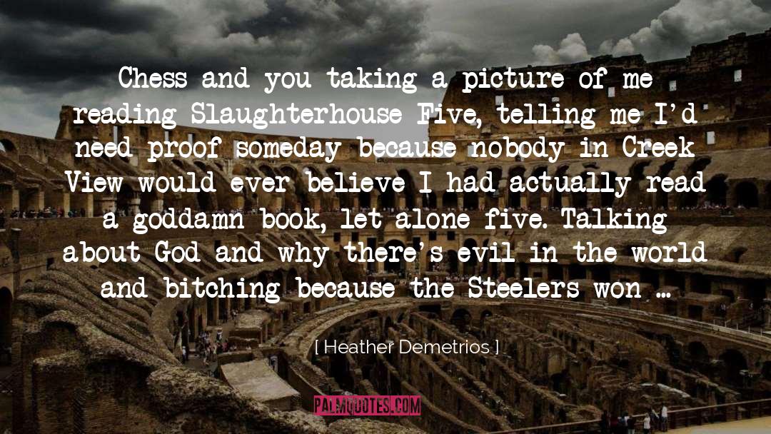 Heather Demetrios Quotes: Chess and you taking a