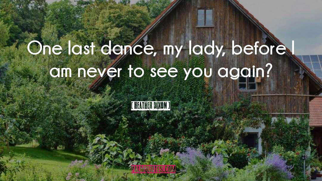 Heather Dixon Quotes: One last dance, my lady,