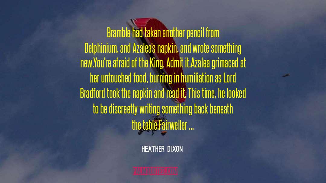 Heather Dixon Quotes: Bramble had taken another pencil