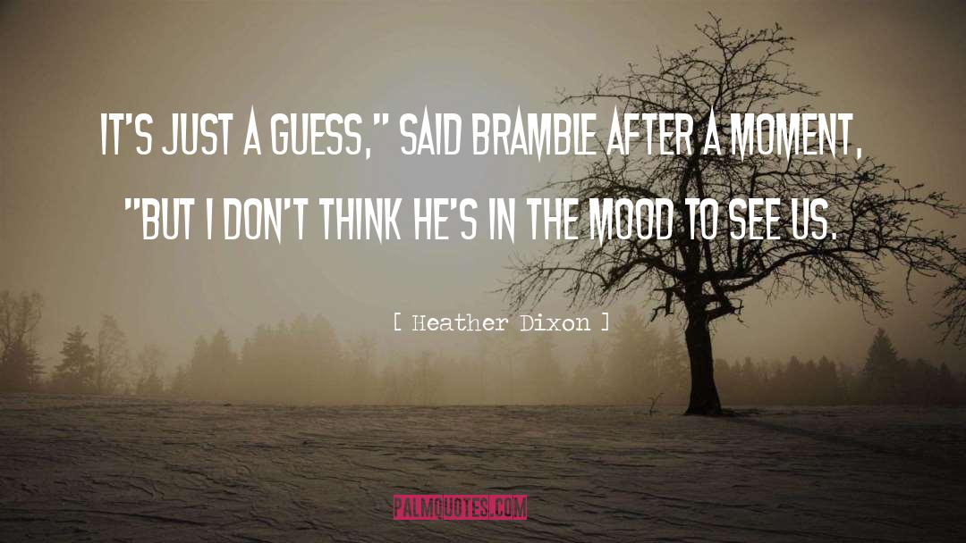 Heather Dixon Quotes: It's just a guess,