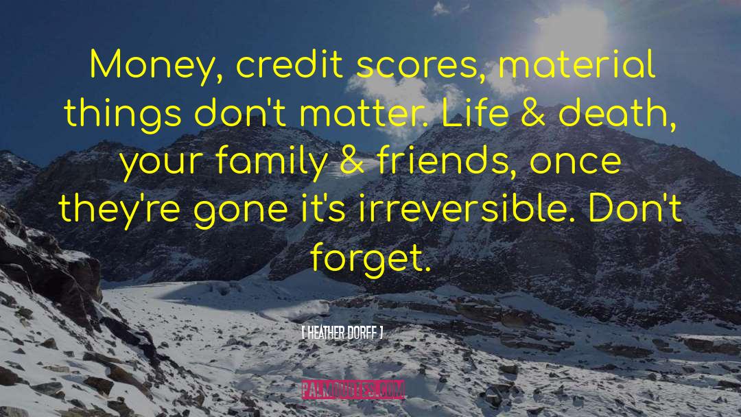 Heather Dorff Quotes: Money, credit scores, material things