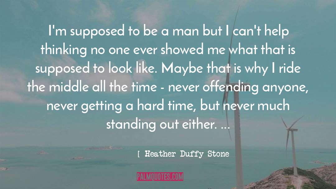 Heather Duffy Stone Quotes: I'm supposed to be a