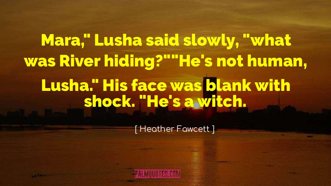 Heather Fawcett Quotes: Mara,