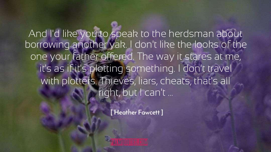 Heather Fawcett Quotes: And I'd like you to