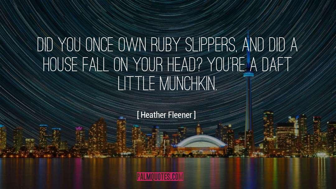 Heather Fleener Quotes: Did you once own ruby