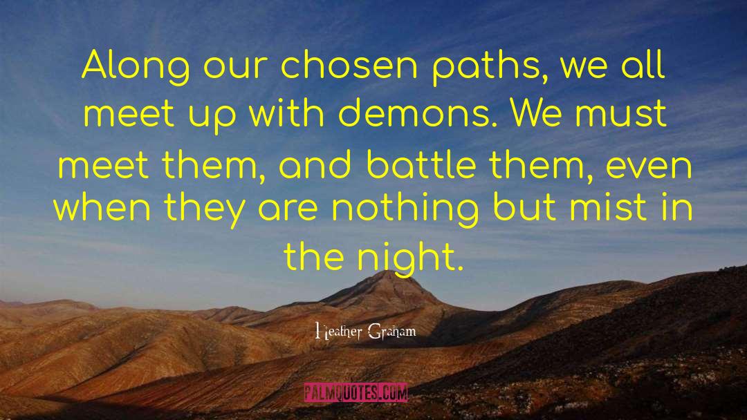 Heather Graham Quotes: Along our chosen paths, we