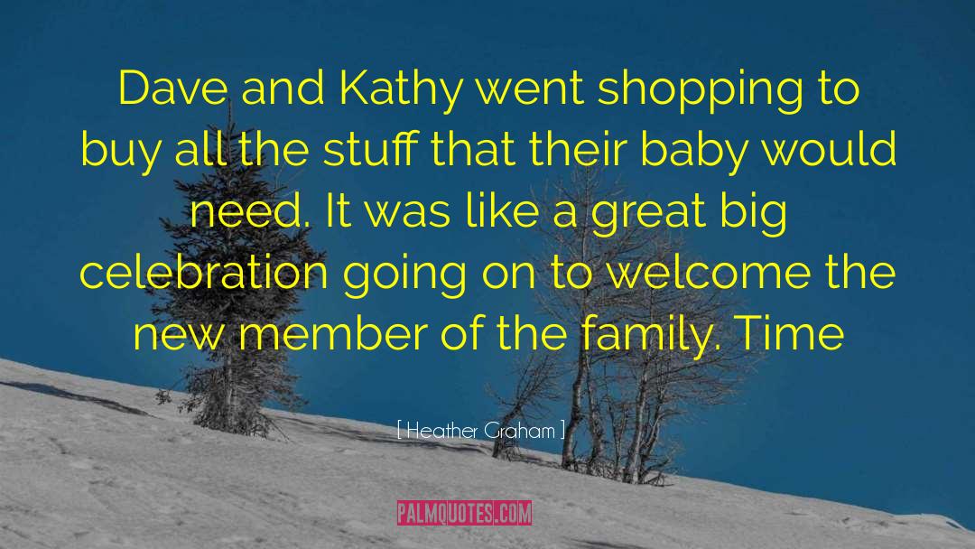 Heather Graham Quotes: Dave and Kathy went shopping