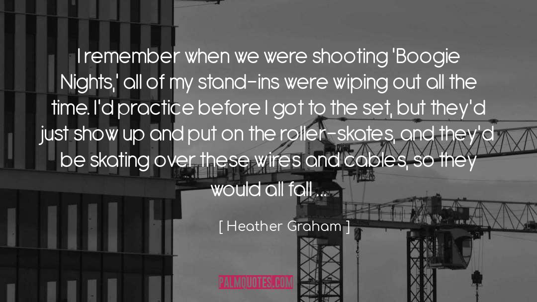 Heather Graham Quotes: I remember when we were