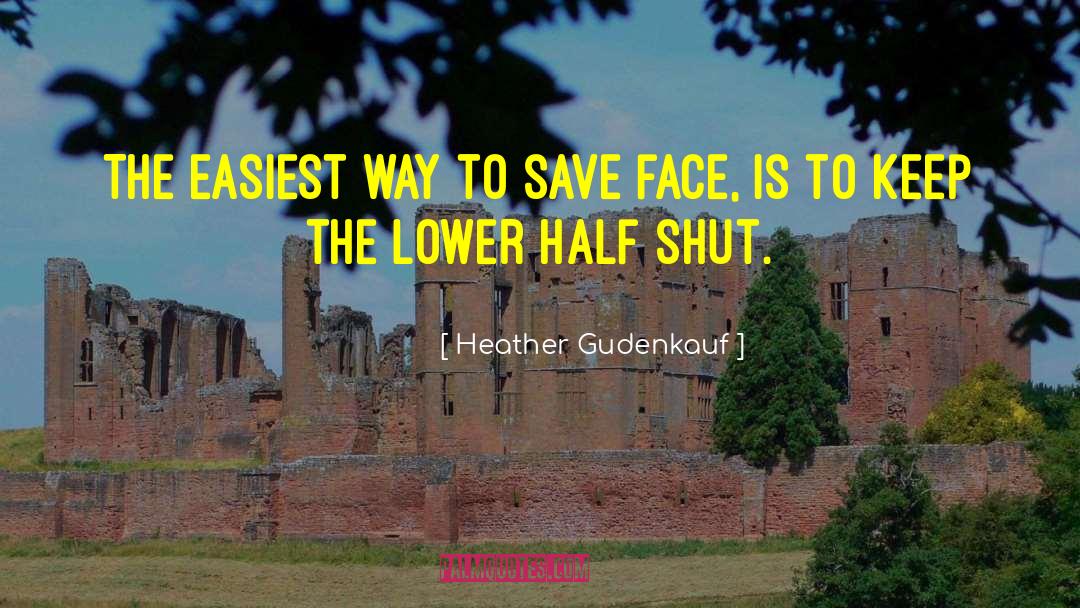 Heather Gudenkauf Quotes: The easiest way to save