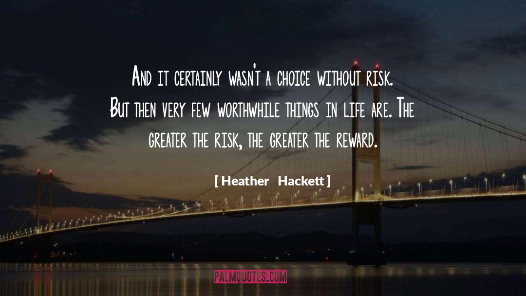 Heather   Hackett Quotes: And it certainly wasn't a