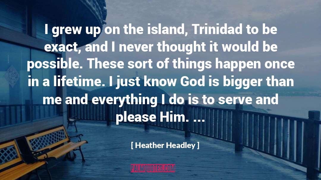 Heather Headley Quotes: I grew up on the