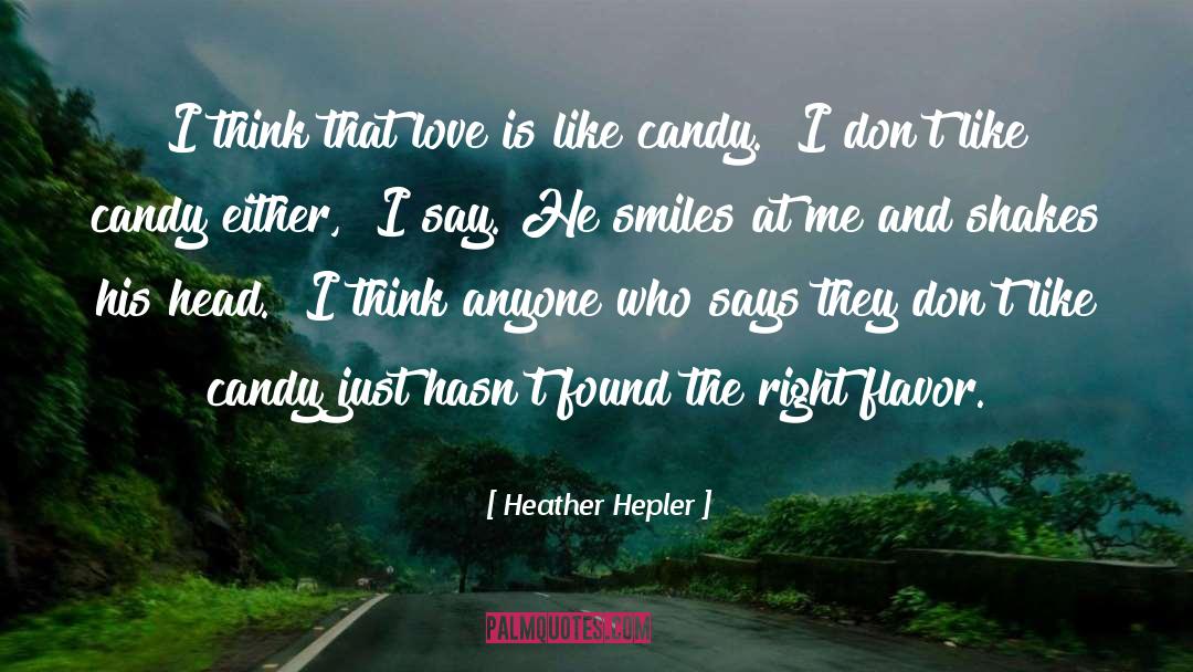 Heather Hepler Quotes: I think that love is