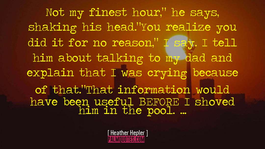 Heather Hepler Quotes: Not my finest hour,