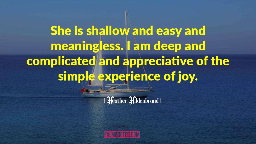 Heather Hildenbrand Quotes: She is shallow and easy