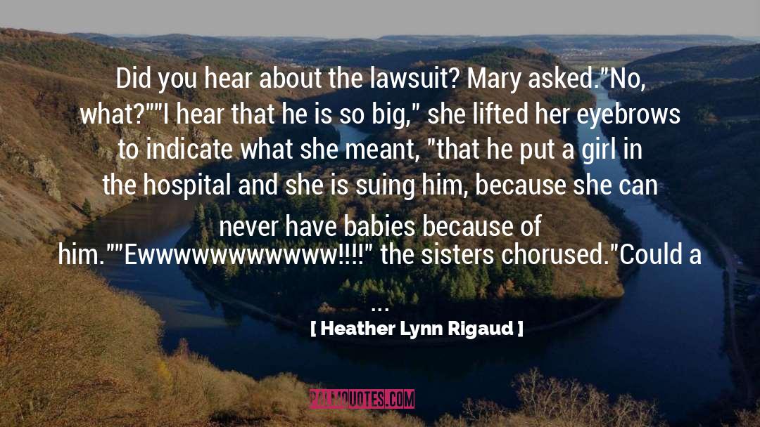 Heather Lynn Rigaud Quotes: Did you hear about the