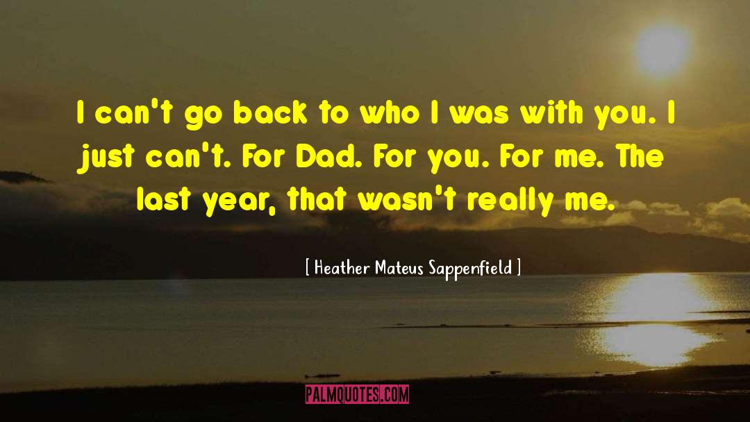 Heather Mateus Sappenfield Quotes: I can't go back to