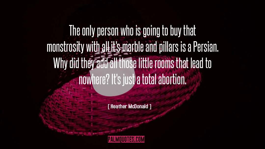 Heather McDonald Quotes: The only person who is