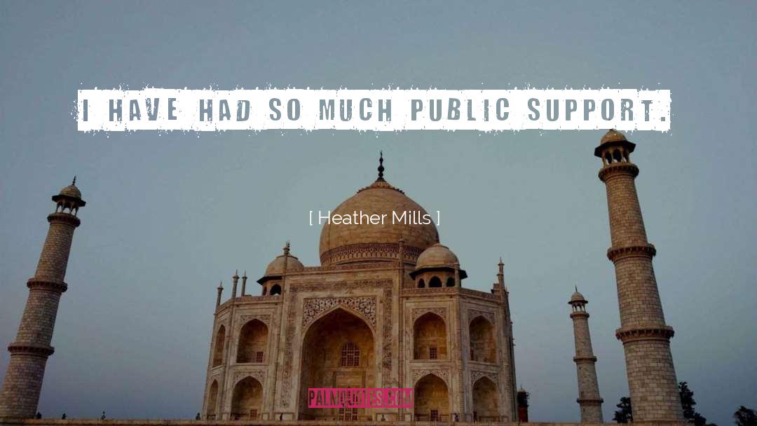 Heather Mills Quotes: I have had so much