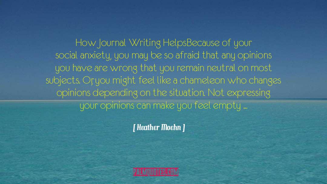 Heather Moehn Quotes: How Journal Writing Helps<br /><br