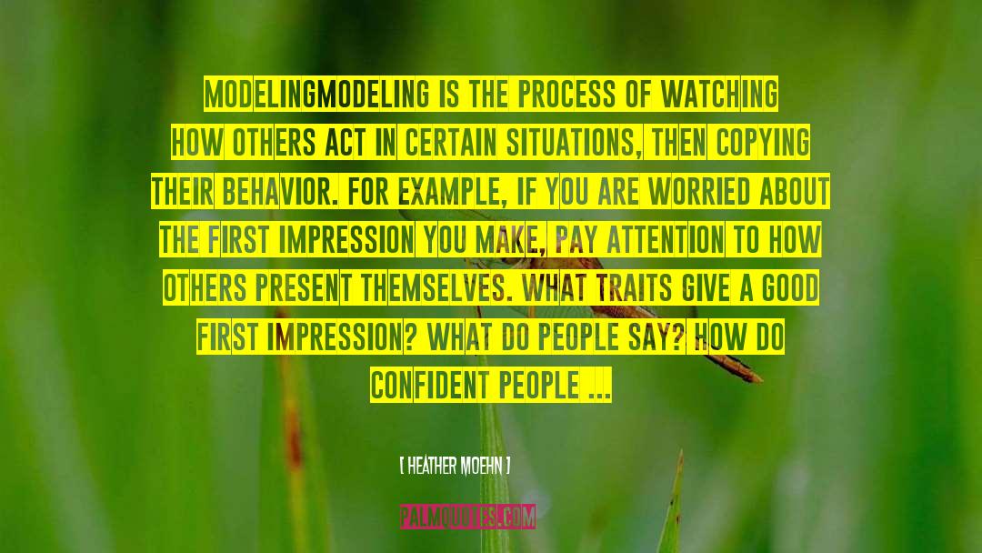 Heather Moehn Quotes: Modeling<br /><br />Modeling is the