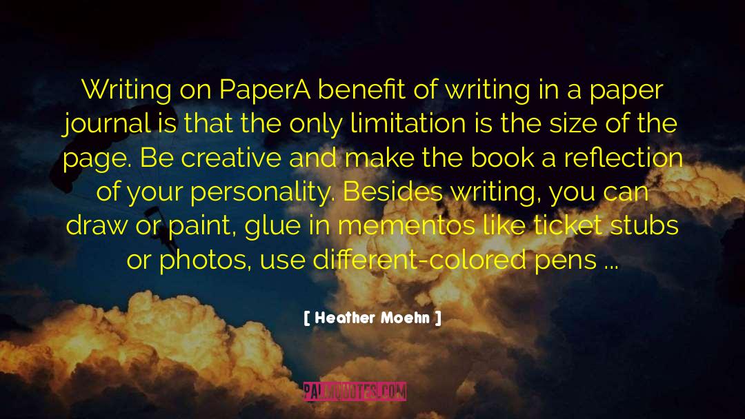 Heather Moehn Quotes: Writing on Paper<br /><br />A