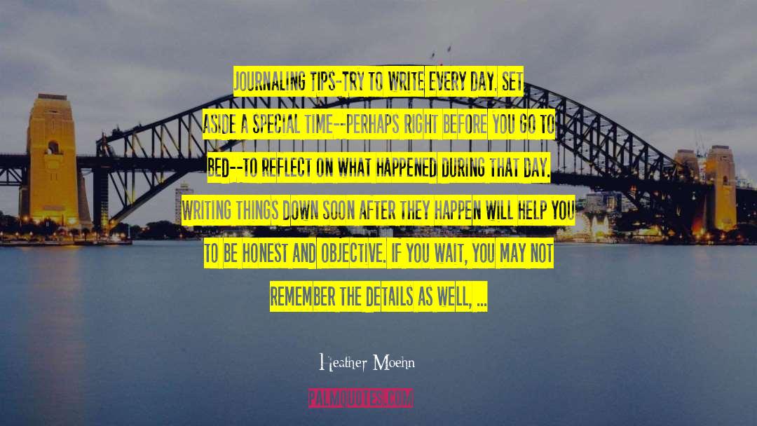 Heather Moehn Quotes: Journaling Tips<br /><br />-Try to