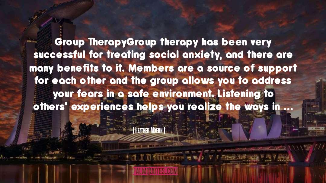 Heather Moehn Quotes: Group Therapy<br /><br />Group therapy